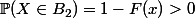 \mathbb P(X\in B_2)=1-F(x)>0